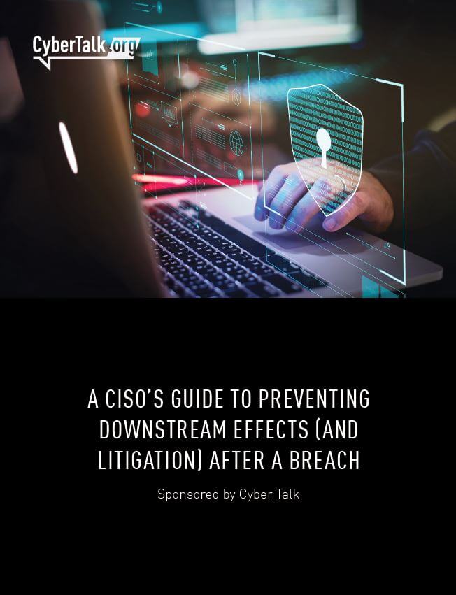 A CISO's Guide to Preventing Downstream Effects (and Litigation) After a Breach