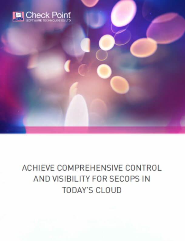 Image of whitepaper cover: Achieve Comprehensive Control and Visibility for SecOps in Today's Cloud