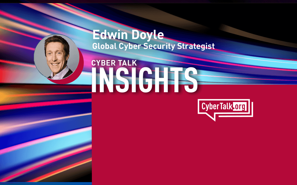 Global Cyber Security Strategist, Edwin Doyle