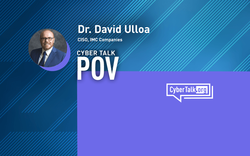 Dr. David Ulloa, CISO IMC Companies