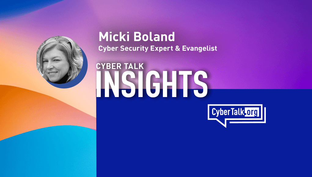 Micki Boland, Cyber Security Expert and Evangelist