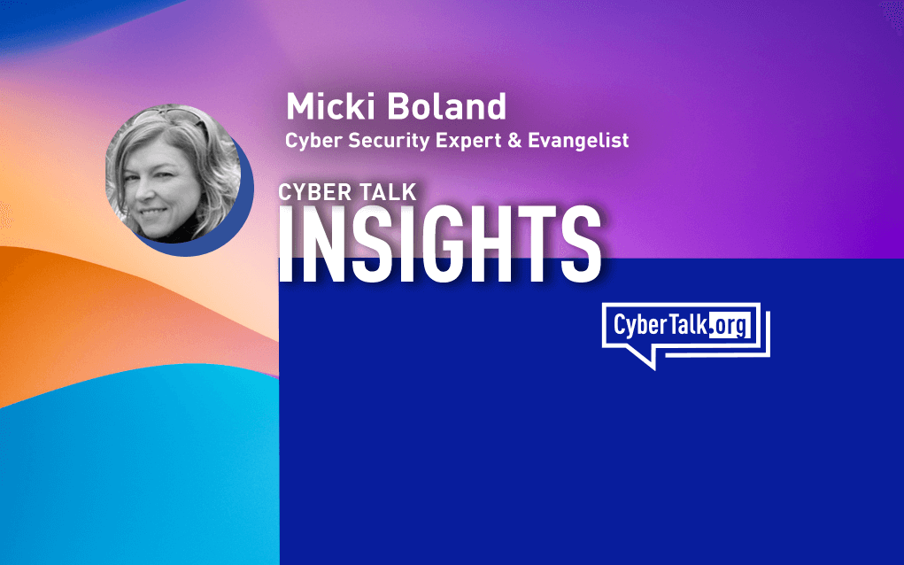 Micki Boland, Cyber Security Expert and Evangelist