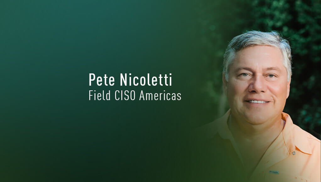 Pete Nicoletti, FIeld CISO Americas