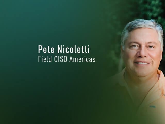 Pete Nicoletti, FIeld CISO Americas