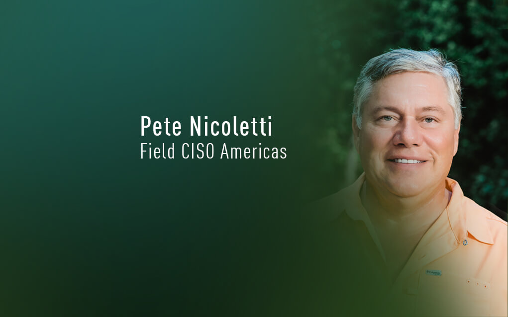 Pete Nicoletti, FIeld CISO Americas