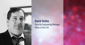 David Hobbs, Security Engineering Manager, Office of the CTO