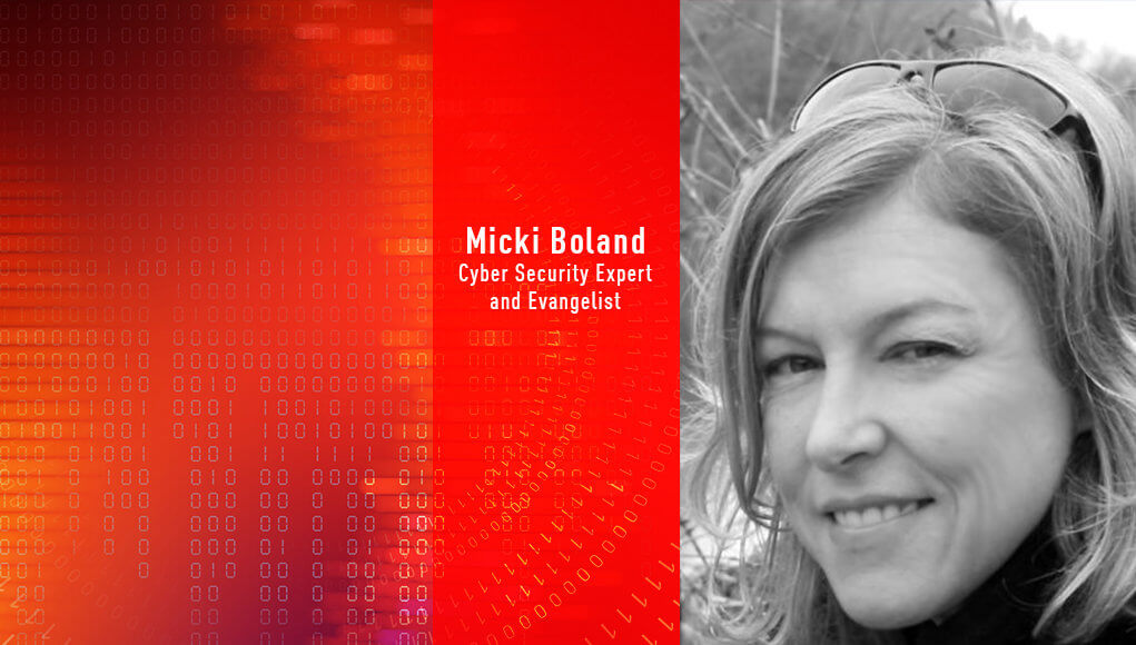 Micki_Boland_Cybersecurity Expert and Evangelist