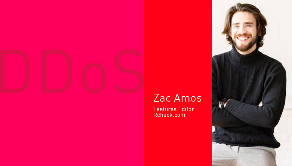 Zac Amos, Features Editor, Rehack.com, DDoS attacks