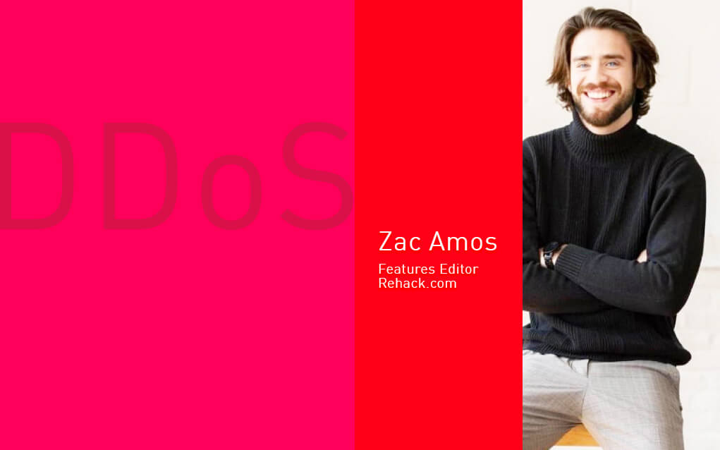 Zac Amos, Features Editor, Rehack.com, DDoS attacks