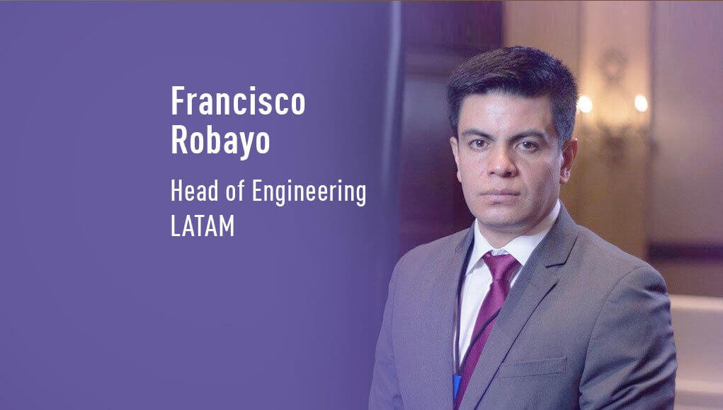 Francisco Robayo Head of Engineering LATAM