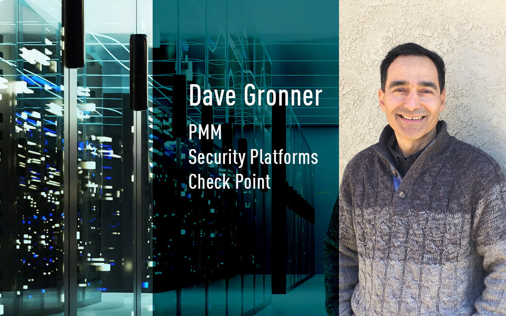 Dave Gronner, PMM Security Platforms, Check Point