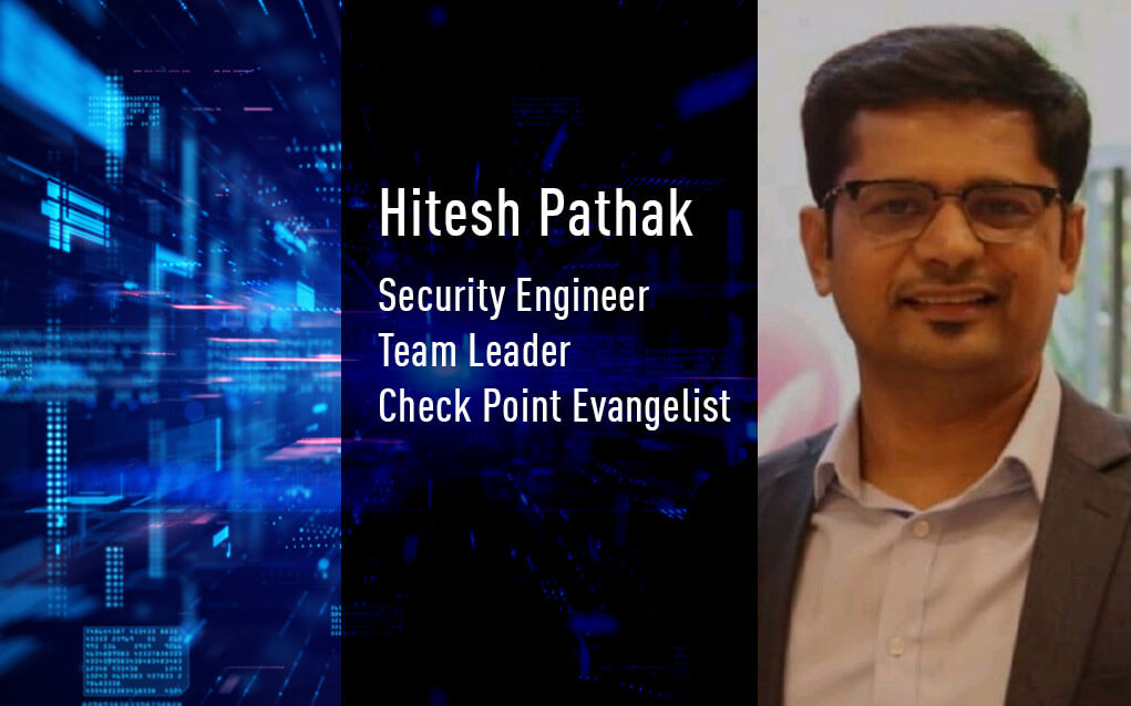 Hitesh Pathak, Cyber Security Expert and Evangelist