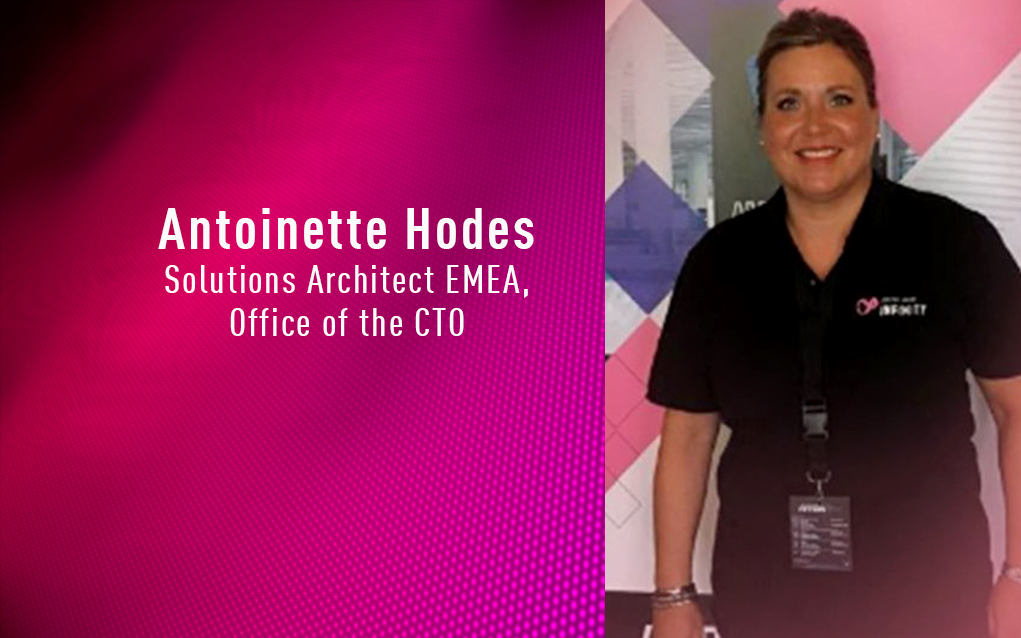 Antoinette Hodes, Solutions Architect EMEA, Office of the CTO