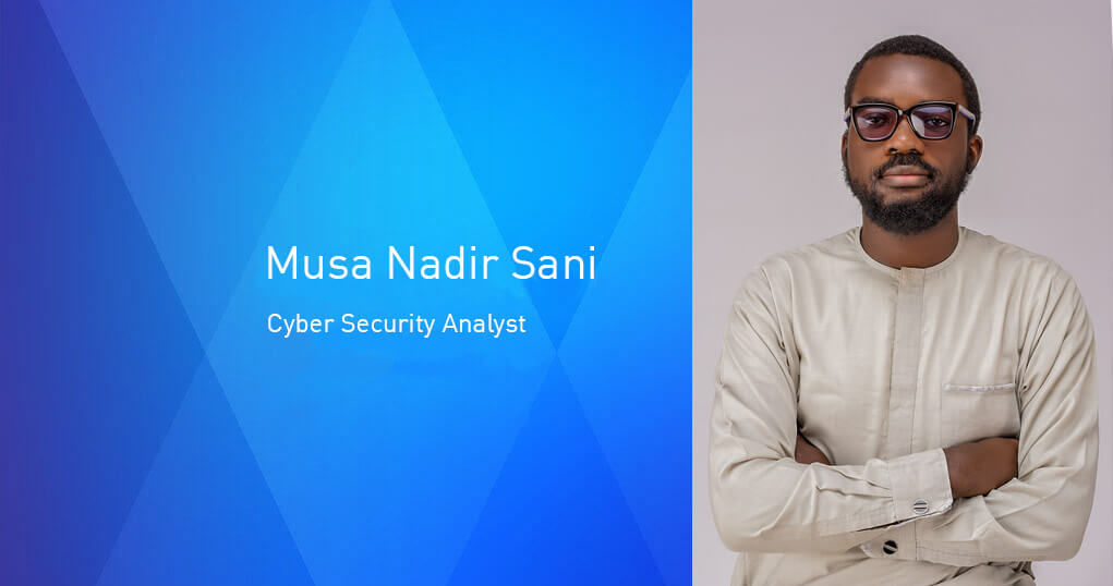 Musa Nadir Sani, Cyber Security Analyst