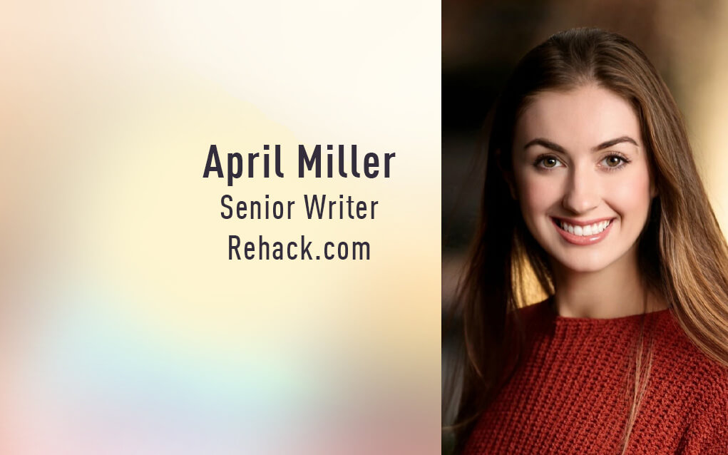 April Miller, Senior Writer, Rehack.com