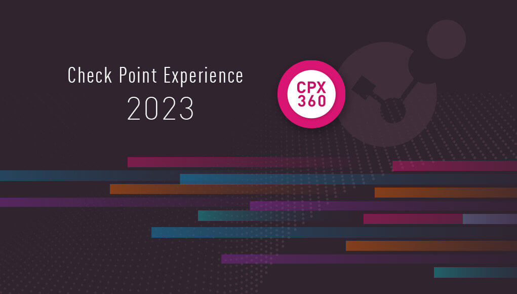 Check Point CPX 360 event - 2023 Experience