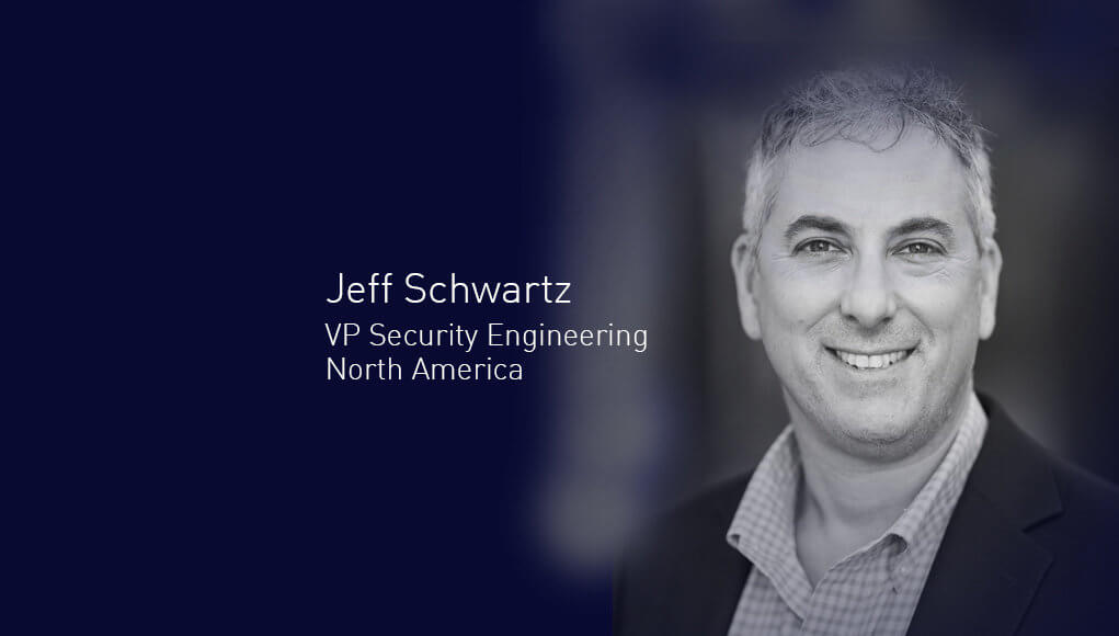 Jeff Schwartz, VP Security Engineering North America