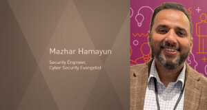 Mazhar Hamayun, Security Engineer, Cyber Security Evangelist