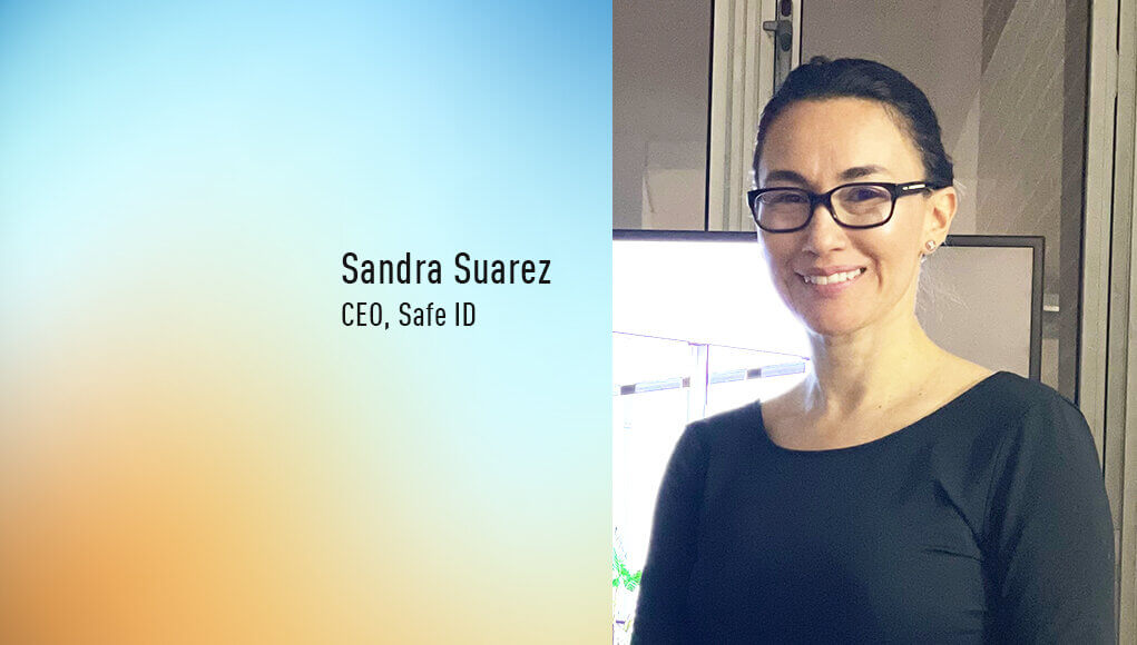 Sandra Suarez, CEO SAFE ID