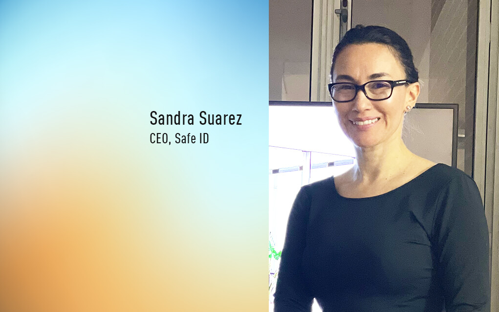 Sandra Suarez, CEO SAFE ID