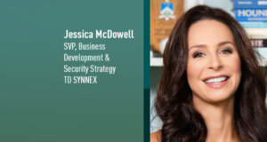 Jessica McDowell, SVP Business Development and Security Strategy TD SYNNEX