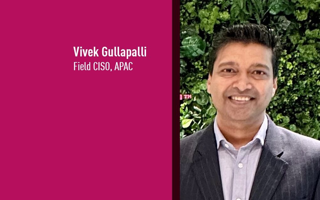 Vivek Gullapalli, Field CISO, APAC