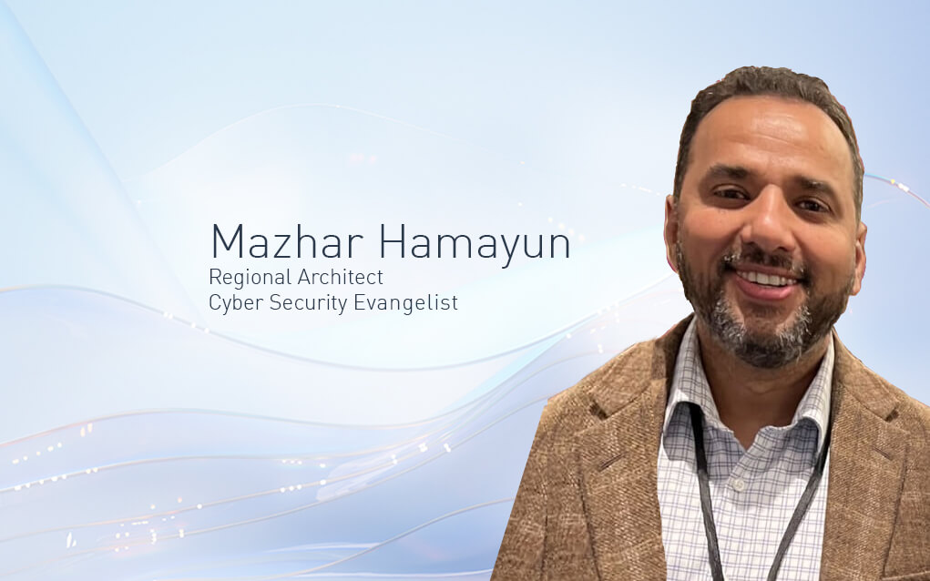 Mazhar Hamayun, Regional Architect, Cyber Security Evangelist