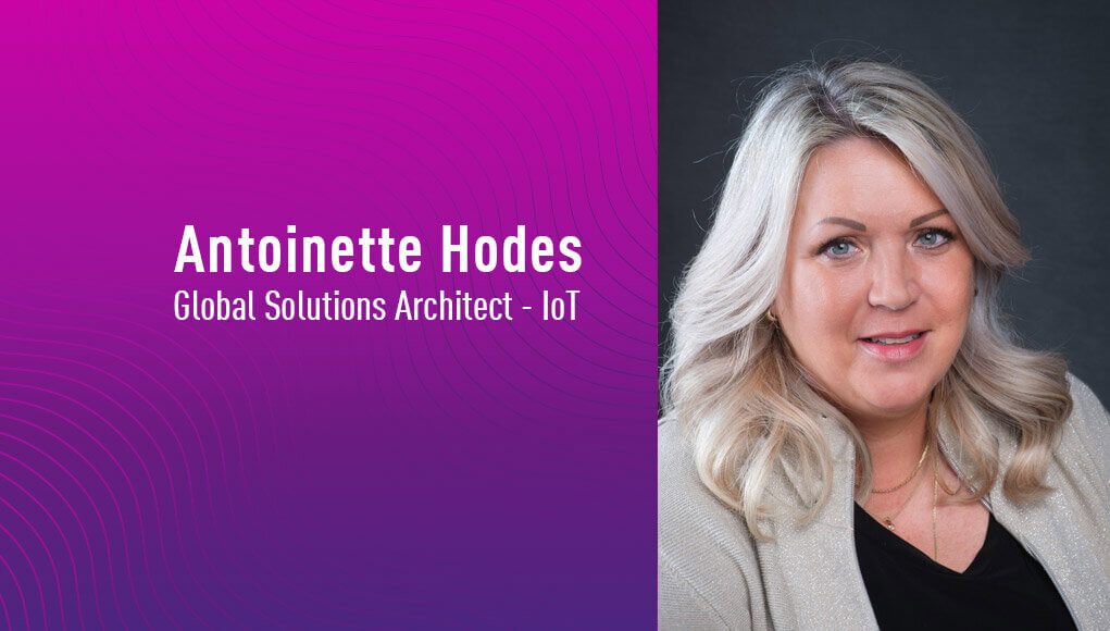 Antoinette Hodes, Global Solutions Architect - IoT