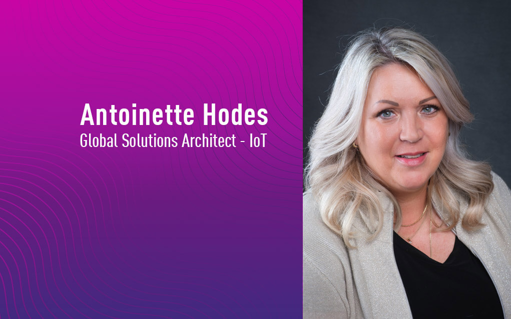 Antoinette Hodes, Global Solutions Architect - IoT