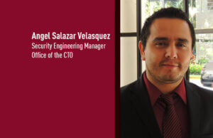 Angel Salazar Velasquez, Security Engineering Manager, Office of the CTO, Check Point