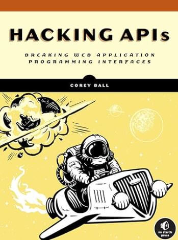 Hacking APIs, Corey Ball