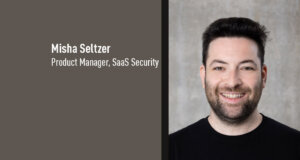 Misha Seltzer, Product Manager, SaaS Security