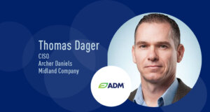 Thomas Dager, CISO, ADM